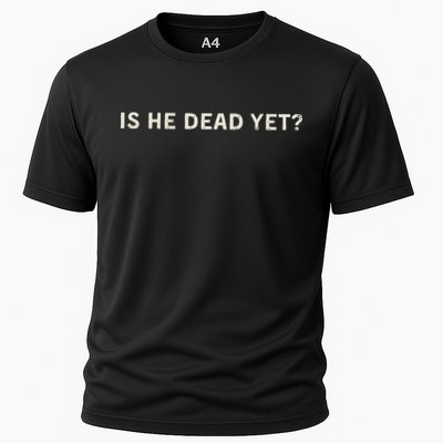Is He Dead Yet Performance Shirt