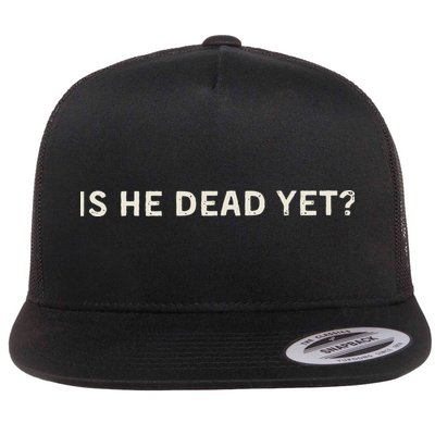 Is He Dead Yet Flatbill Hat