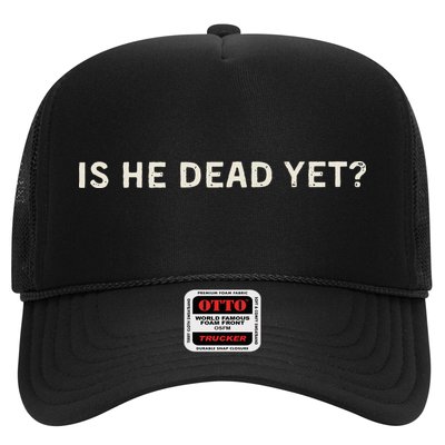 Is He Dead Yet Trucker Hat
