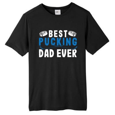 Ice Hockey Dad Best Pucking Dad Gift Tall Fusion ChromaSoft Performance T-Shirt