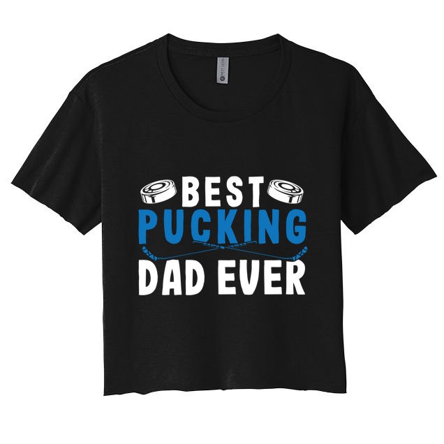 Ice Hockey Dad Best Pucking Dad Gift Crop Top