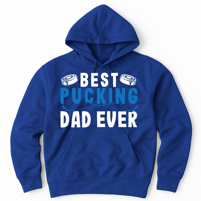 Ice Hockey Dad Best Pucking Dad Gift Hoodie