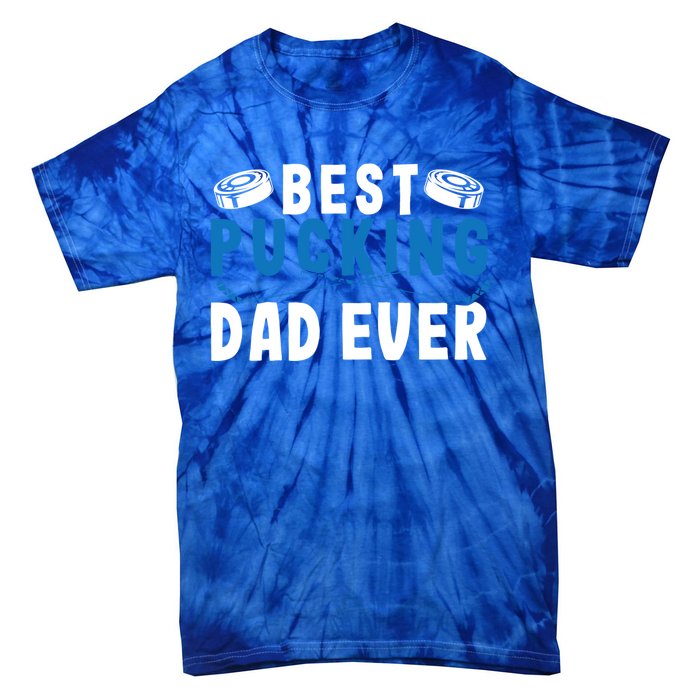 Ice Hockey Dad Best Pucking Dad Gift Tie-Dye T-Shirt