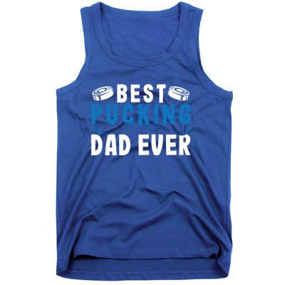 Ice Hockey Dad Best Pucking Dad Gift Tank Top