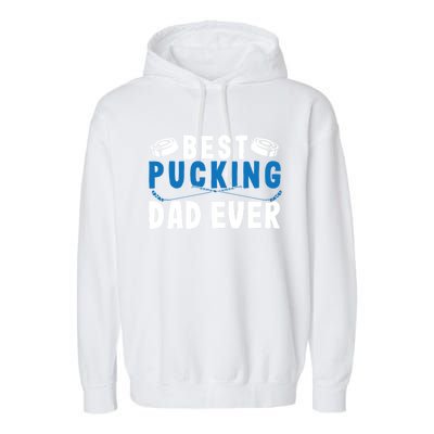 Ice Hockey Dad Best Pucking Dad Gift Garment-Dyed Fleece Hoodie