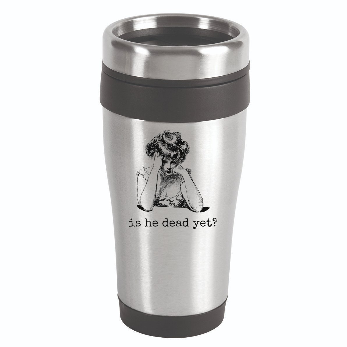 Is He Dead Yet 16oz Travel Tumbler