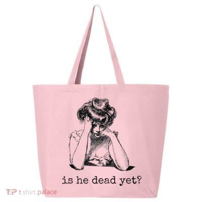 Is He Dead Yet 25L Jumbo Tote