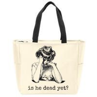 Is He Dead Yet Zip Tote Bag