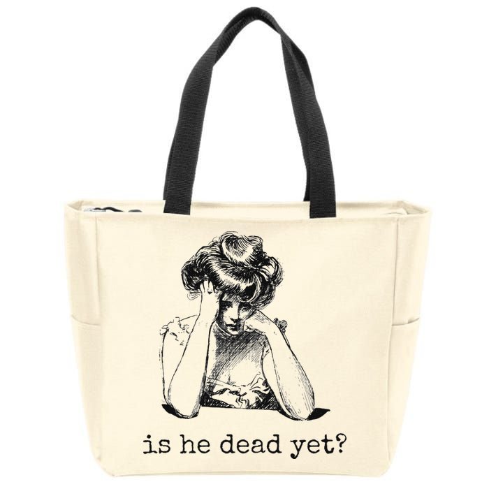 Is He Dead Yet Zip Tote Bag