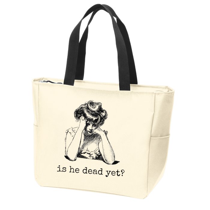 Is He Dead Yet Zip Tote Bag