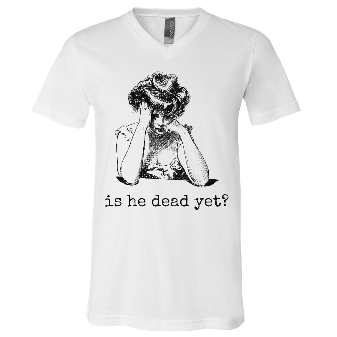 Is He Dead Yet V-Neck T-Shirt