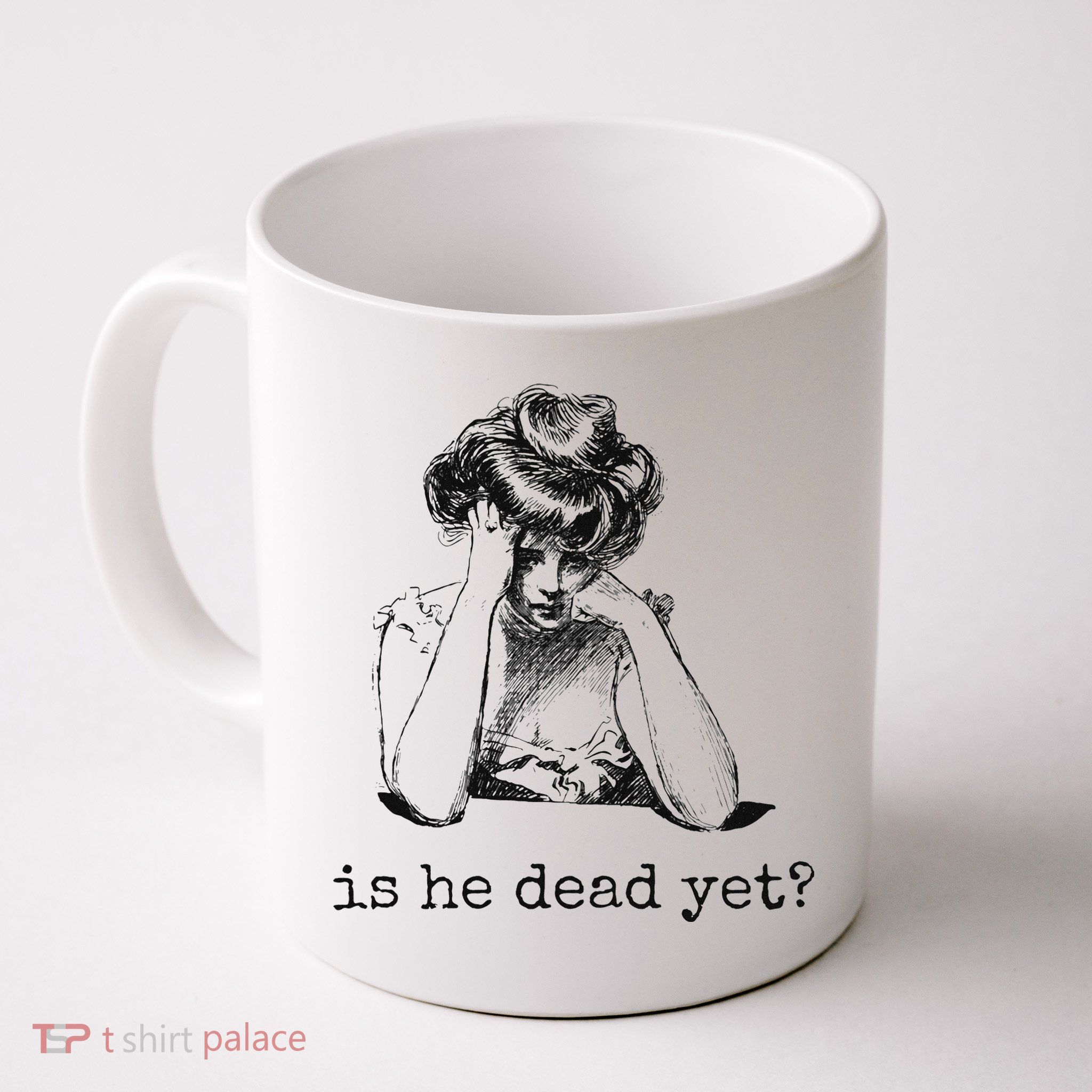 Is He Dead Yet Mug