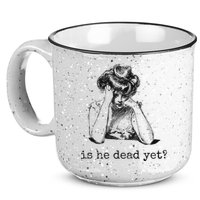 Is He Dead Yet 15oz Campfire Ceramic Mug