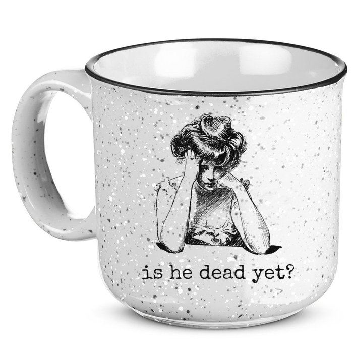 Is He Dead Yet 15oz Campfire Ceramic Mug
