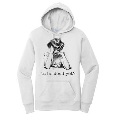 Is He Dead Yet Women's Pullover Hoodie