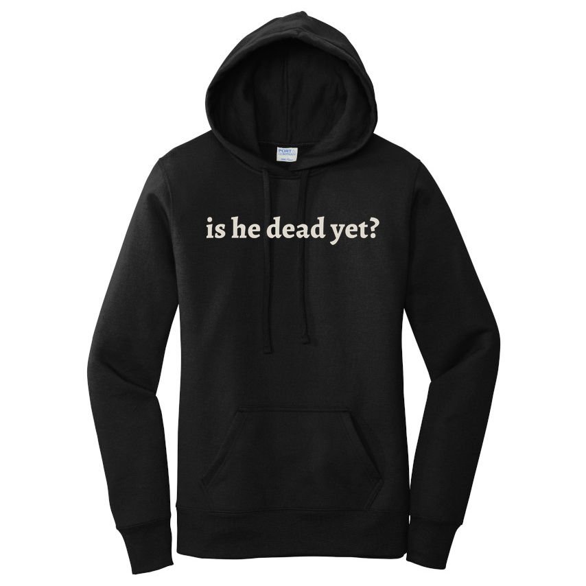 Is He Dead Yet Vintage Women's Pullover Hoodie