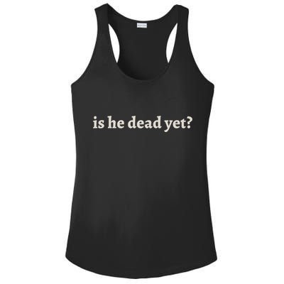Is He Dead Yet Vintage Ladies PosiCharge Competitor Racerback Tank