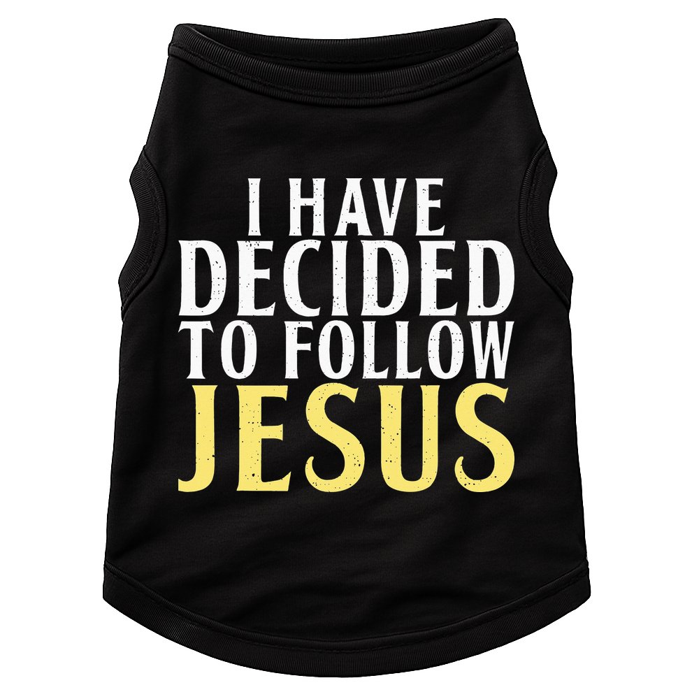 I have decided to follow Jesus God Religious Doggie Tank