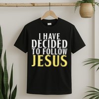 I have decided to follow Jesus God Religious T-Shirt