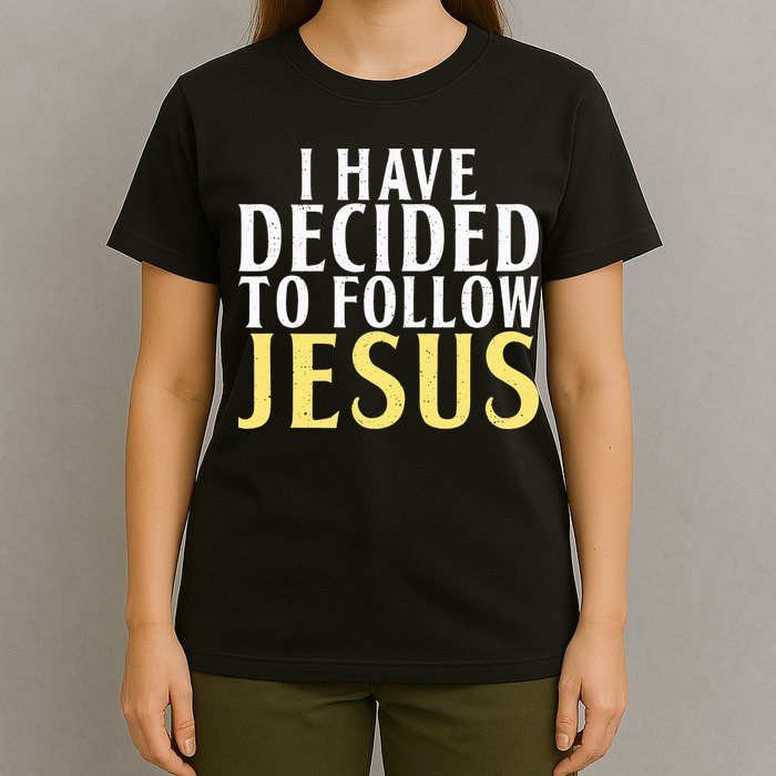 I have decided to follow Jesus God Religious T-Shirt