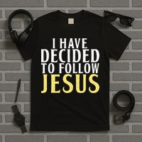 I have decided to follow Jesus God Religious T-Shirt