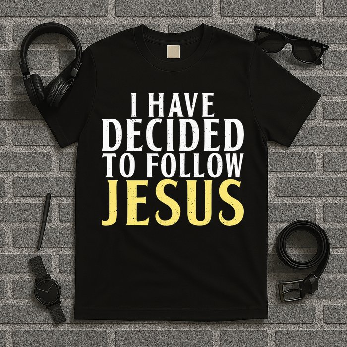 I have decided to follow Jesus God Religious T-Shirt