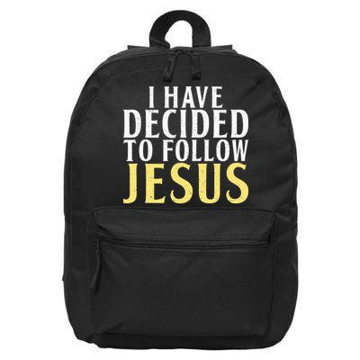 I have decided to follow Jesus God Religious 16 in Basic Backpack