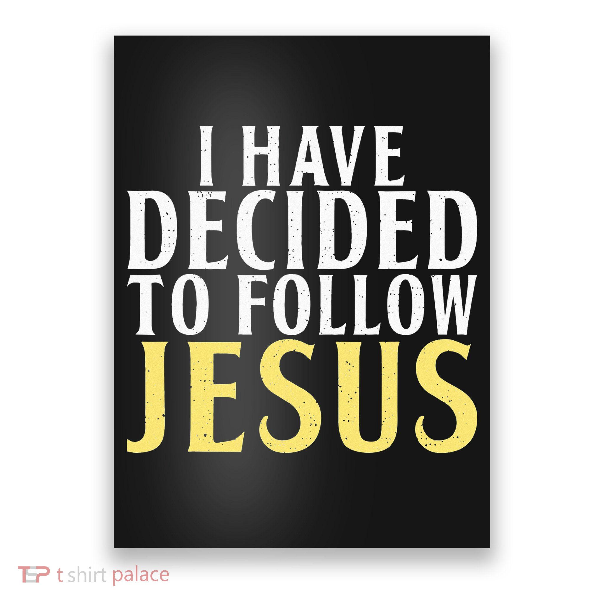I have decided to follow Jesus God Religious Poster