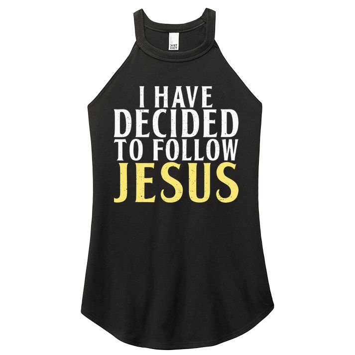 I have decided to follow Jesus God Religious Women's Perfect Tri Rocker Tank