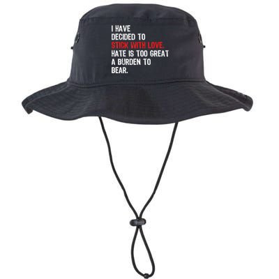 I Have Decided To Stick With Love Hate Is Too Great A Burden To Bear Bucket Hat