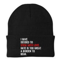 I Have Decided To Stick With Love Hate Is Too Great A Burden To Bear Beanie
