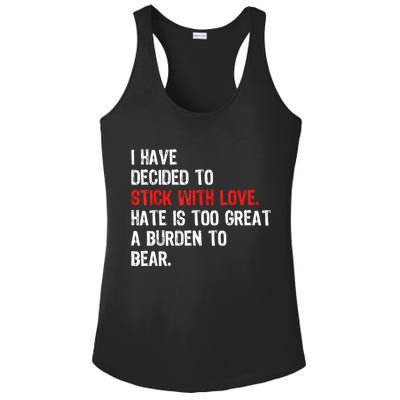 I Have Decided To Stick With Love Hate Is Too Great A Burden To Bear Ladies PosiCharge Competitor Racerback Tank