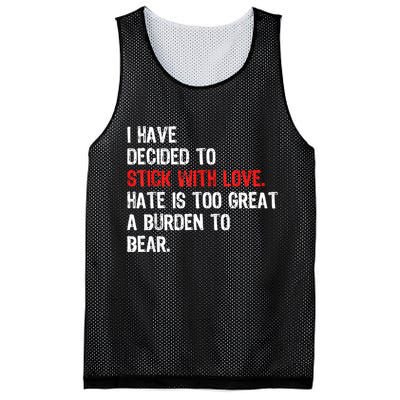 I Have Decided To Stick With Love Hate Is Too Great A Burden To Bear Mesh Reversible Basketball Jersey Tank