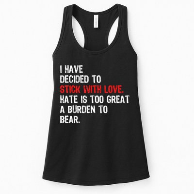 I Have Decided To Stick With Love Hate Is Too Great A Burden To Bear Womens Tank Top