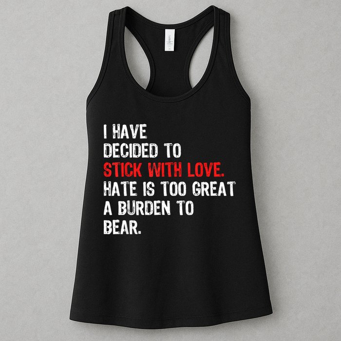 I Have Decided To Stick With Love Hate Is Too Great A Burden To Bear Womens Tank Top