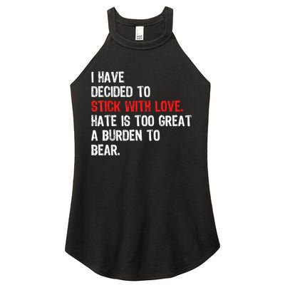 I Have Decided To Stick With Love Hate Is Too Great A Burden To Bear Women's Perfect Tri Rocker Tank