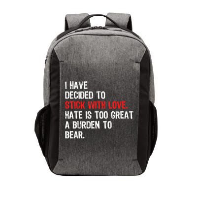 I Have Decided To Stick With Love Hate Is Too Great A Burden To Bear Vector Backpack