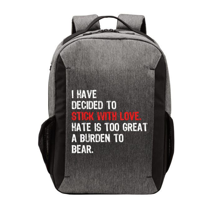 I Have Decided To Stick With Love Hate Is Too Great A Burden To Bear Vector Backpack