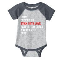 I Have Decided To Stick With Love Hate Is Too Great A Burden To Bear Infant Baby Jersey Bodysuit