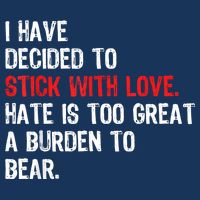 I Have Decided To Stick With Love Hate Is Too Great A Burden To Bear Infant Baby Jersey Bodysuit
