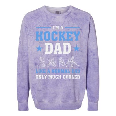 Im Hockey Dad Like Normal Dad Only Much Cooler Fathers Day Gift Colorblast Crewneck Sweatshirt