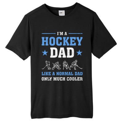 Im Hockey Dad Like Normal Dad Only Much Cooler Fathers Day Gift Tall Fusion ChromaSoft Performance T-Shirt