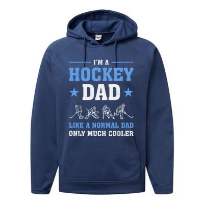 Im Hockey Dad Like Normal Dad Only Much Cooler Fathers Day Gift Performance Fleece Hoodie