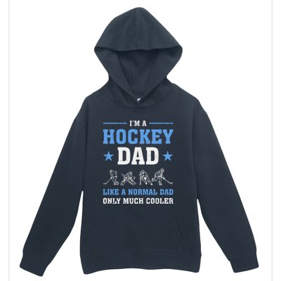 Im Hockey Dad Like Normal Dad Only Much Cooler Fathers Day Gift Urban Pullover Hoodie