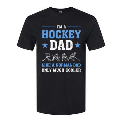 Im Hockey Dad Like Normal Dad Only Much Cooler Fathers Day Gift Softstyle CVC T-Shirt