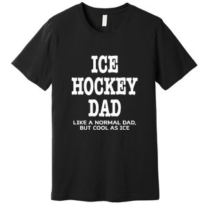 Ice Hockey Dad Definition Funny Proud Sports Father's Day Gift Premium T-Shirt