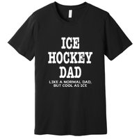 Ice Hockey Dad Definition Funny Proud Sports Father's Day Gift Premium T-Shirt