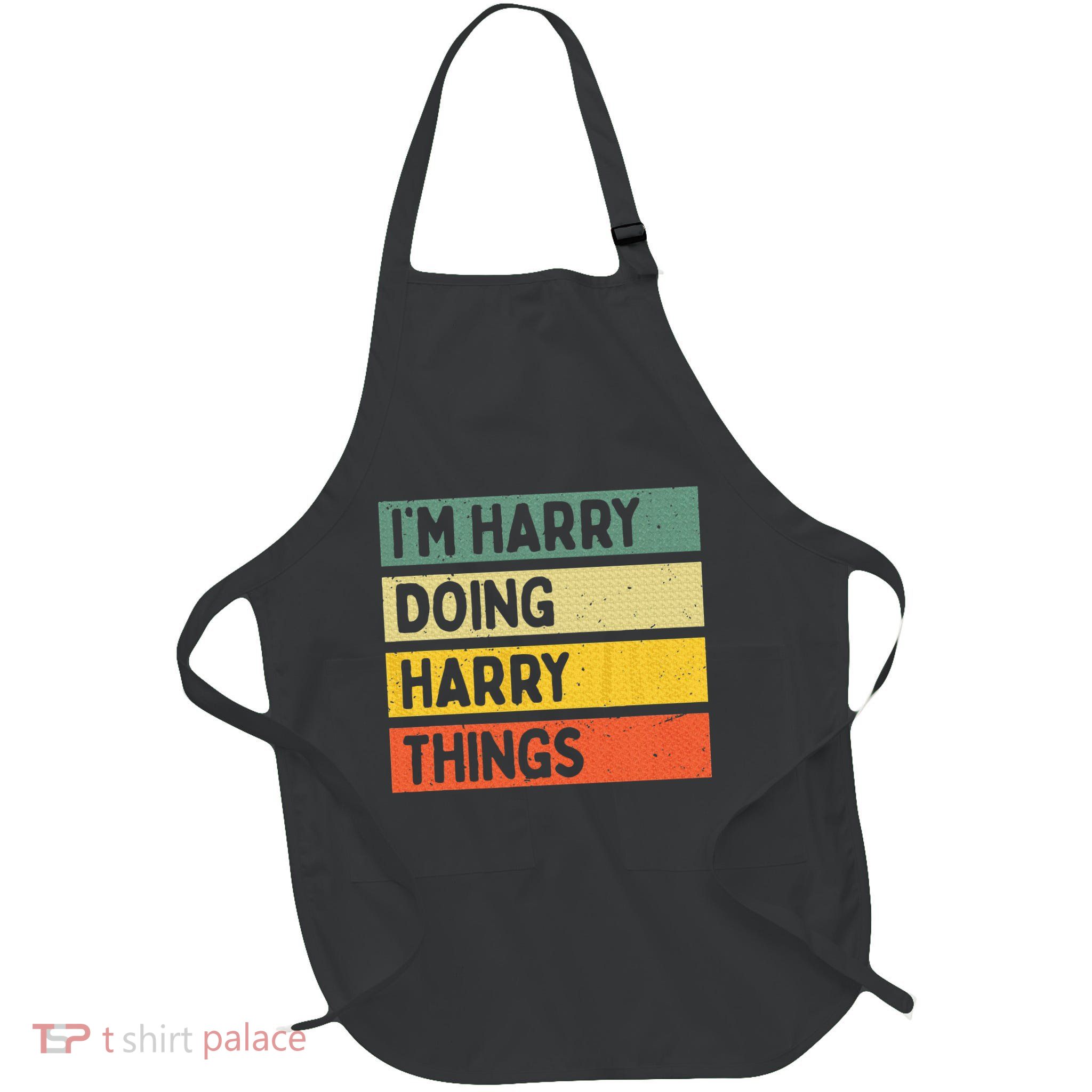 IM Harry Doing Harry Things Funny Personalized Quote Full-Length Apron With Pockets
