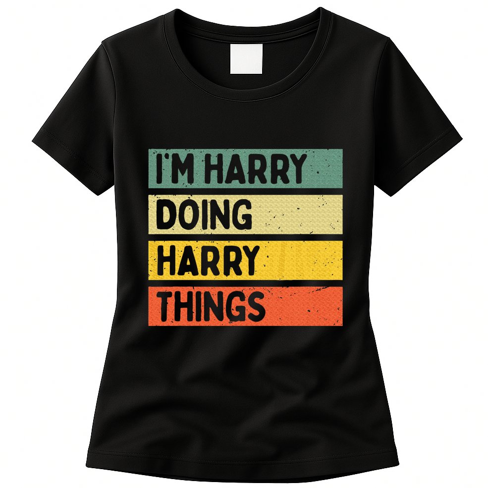 IM Harry Doing Harry Things Funny Personalized Quote Womens T-Shirt