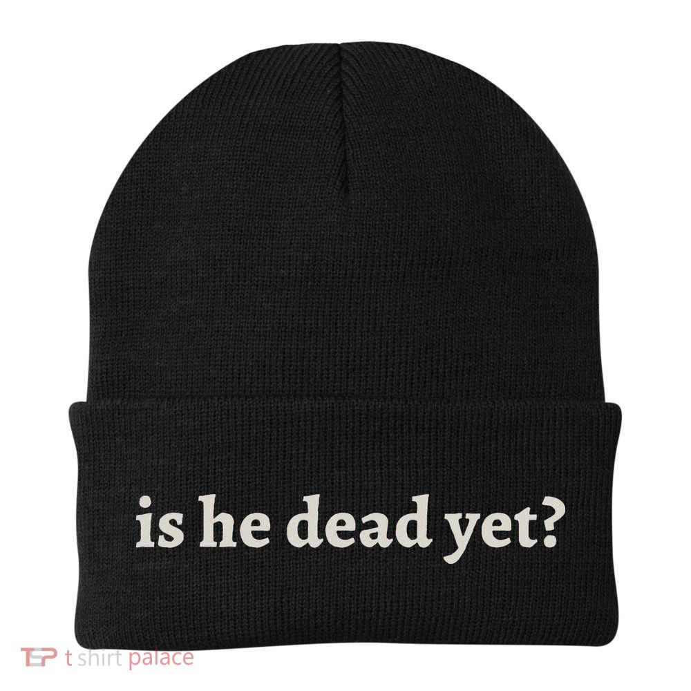 Is He Dead Yet Vintage Beanie